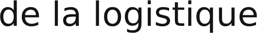 de la logistique
